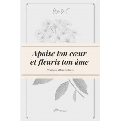 Apaise ton coeur et fleuris...